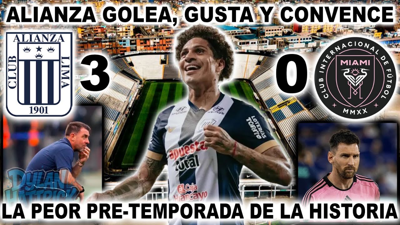 🔥 ALIANZA LIMA 3-0 INTER MIAMI ⚽ MESSI PIERDE en Matute | Paolo DOBLETE 💙