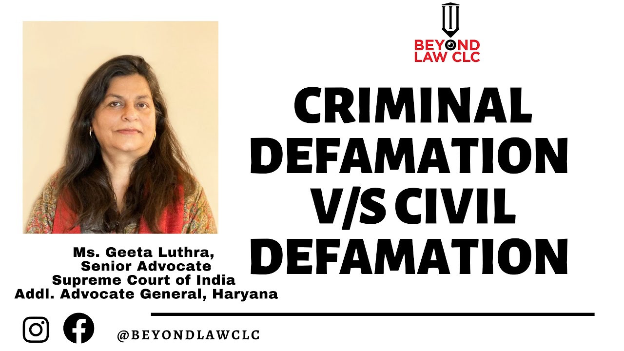 Criminal defamation v/s Civil defamation: Ms. Geeta Luthra, Senior Advocate