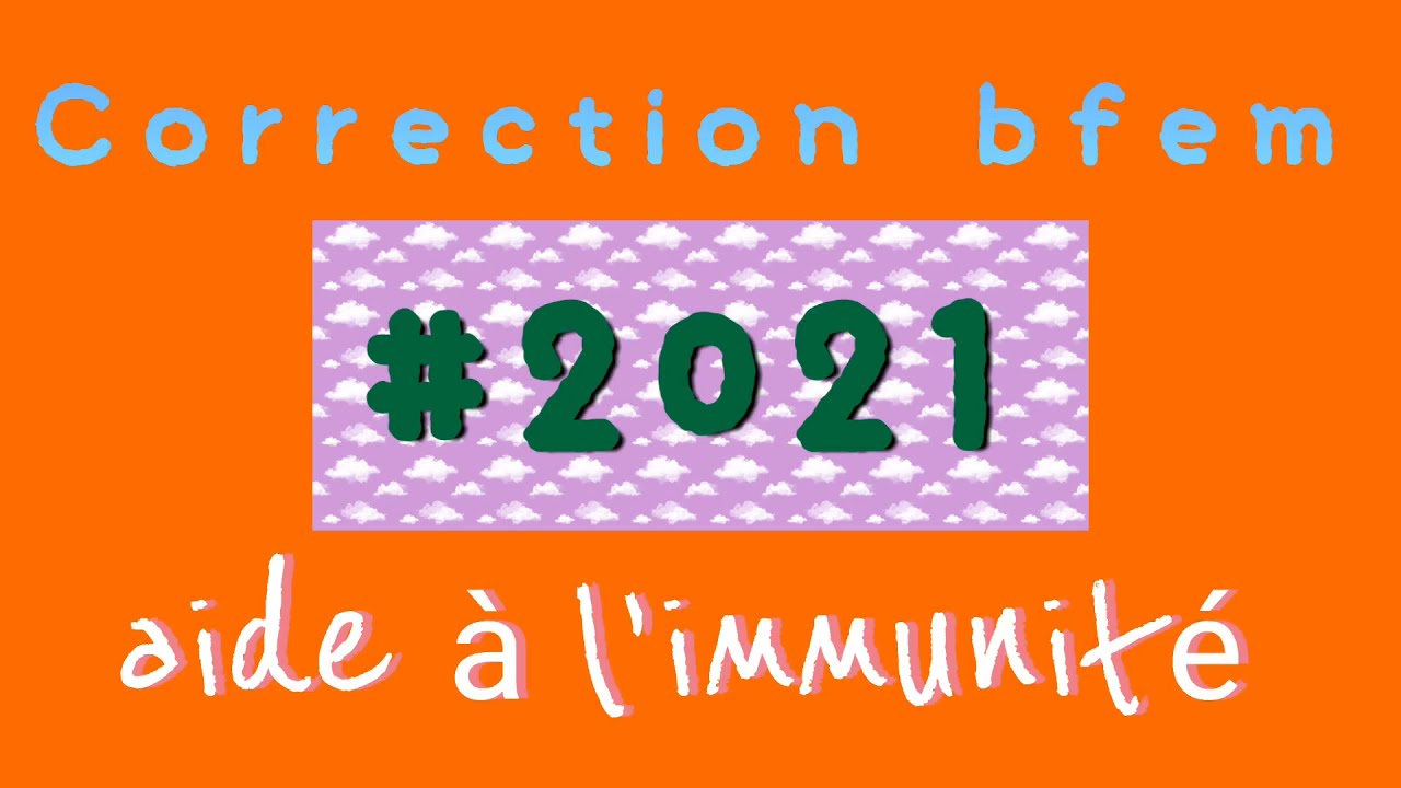Svt_#3ieme_correction bfem #2021: aide à l'immunité