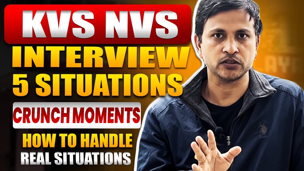 KVS NVS INTERVIEW:HOW TO HANDLE REAL SITUATIONS/KVS PRT TGT PGT SPECIAL EDUCATOR LIBRARIAN INTERVIEW