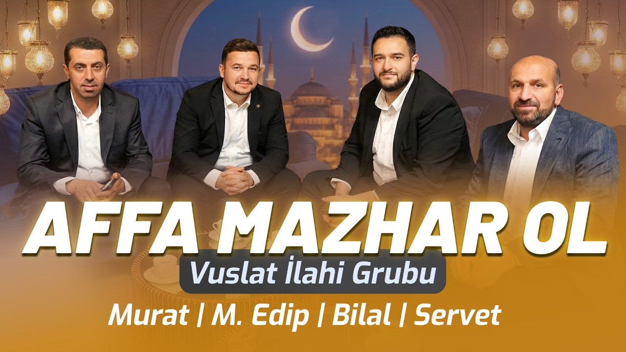 Affa Mazhar Ol | Vuslat İlahi Grubu | Özlem Ajans