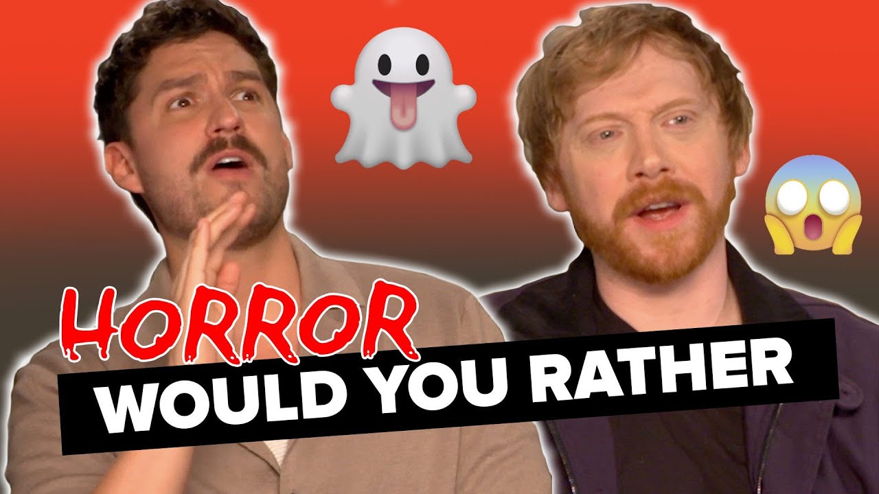 Rupert Grint and Ben Aldridge Play Would You Rather: Horror Edition