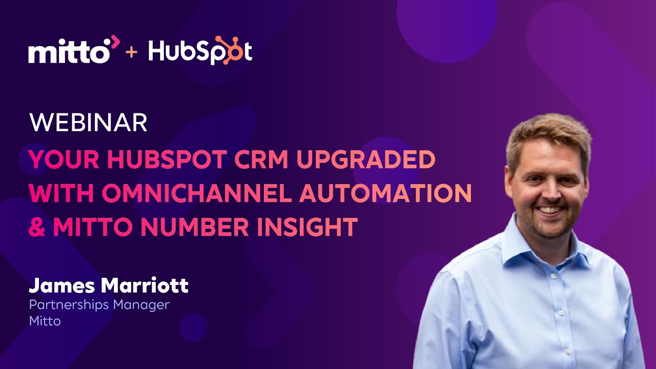 Your HubSpot CRM Upgraded with Omnichannel Automation & Mitto Number Insight