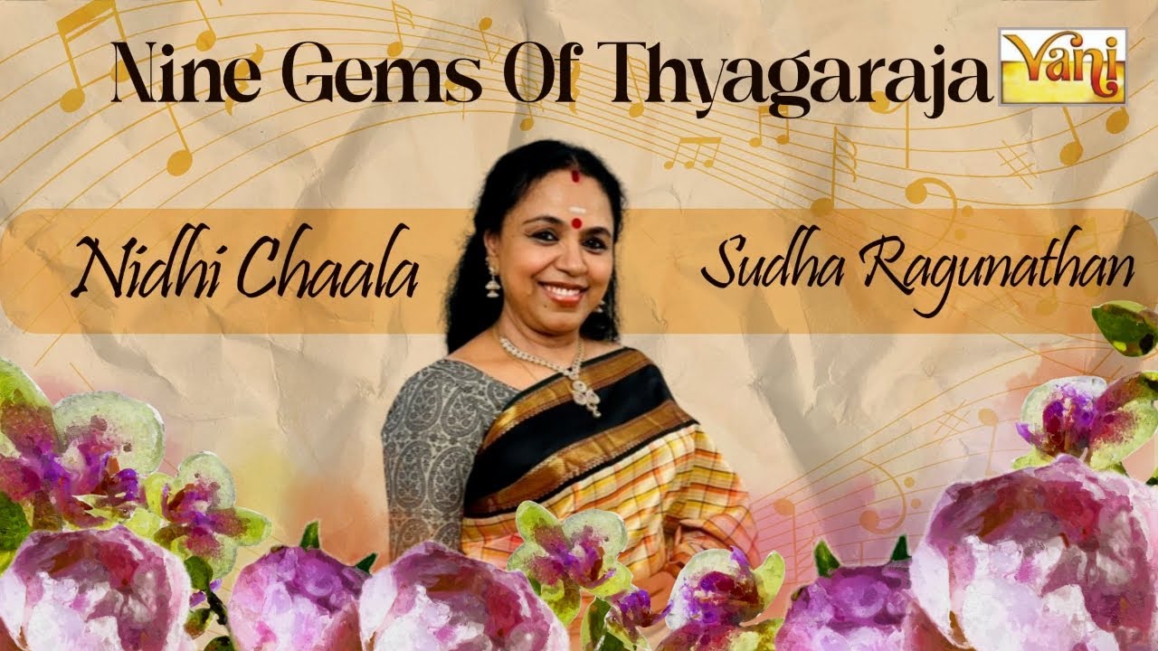 ✨❤️Devotional Majesty: Nidhi Chaala by Sudha Ragunathan | Nine Gems of Thyagaraja | Carnatic Song