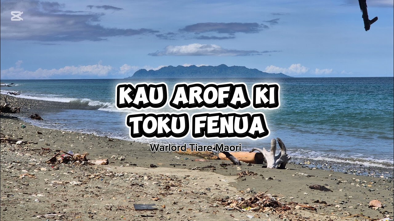 KAU AROFA KI TOKU FENUA [2017] RELPH FT MOTU & WARLORD TIARE MAORI