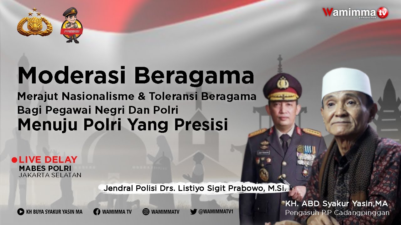 Moderasi Beragama Merajut Nasionalisme & Toleransi Beragama, Mabes Polri Jakarta | Buya Syakur