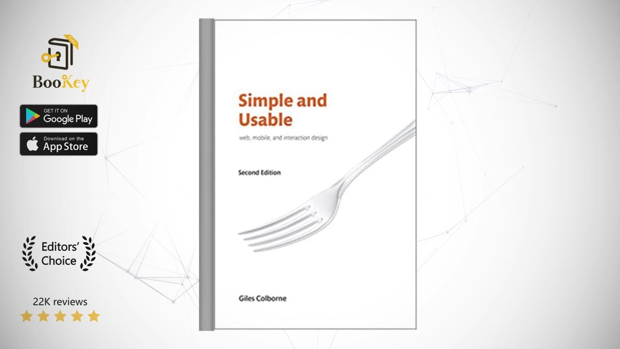 Simple and Usable Web, Mobile, and Interaction Design  Book Summary By Giles Colborne The simplicity