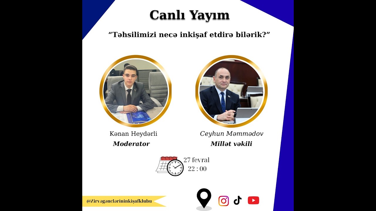 Ceyhun Məmmədov. Kənan Heydərli. Canlı yayım. Təhsilimizi necə inkişaf etdirə bilərik? 27.02.2026.
