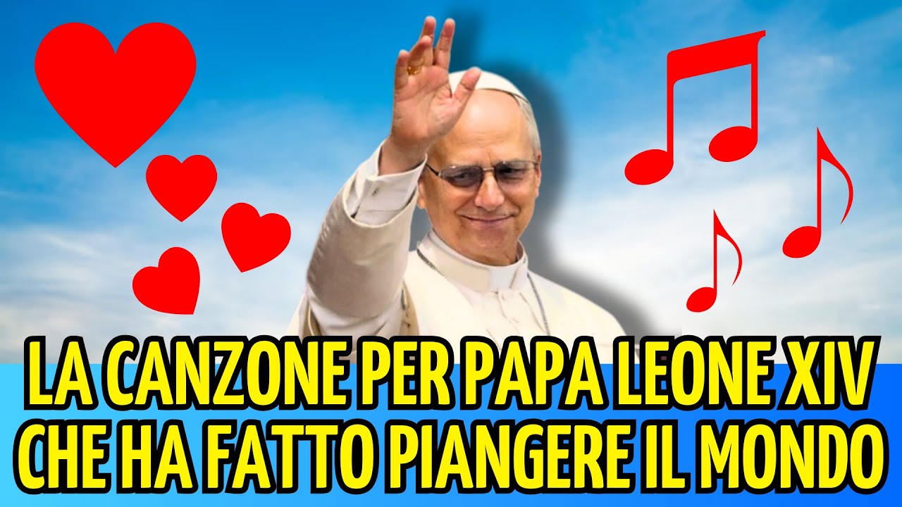 🎵LA CANZONE PER PAPA LEONE XIV CHE DÀ SPERANZA. HA COMMOSSO IL MONDO. ASCOLTALA🎵