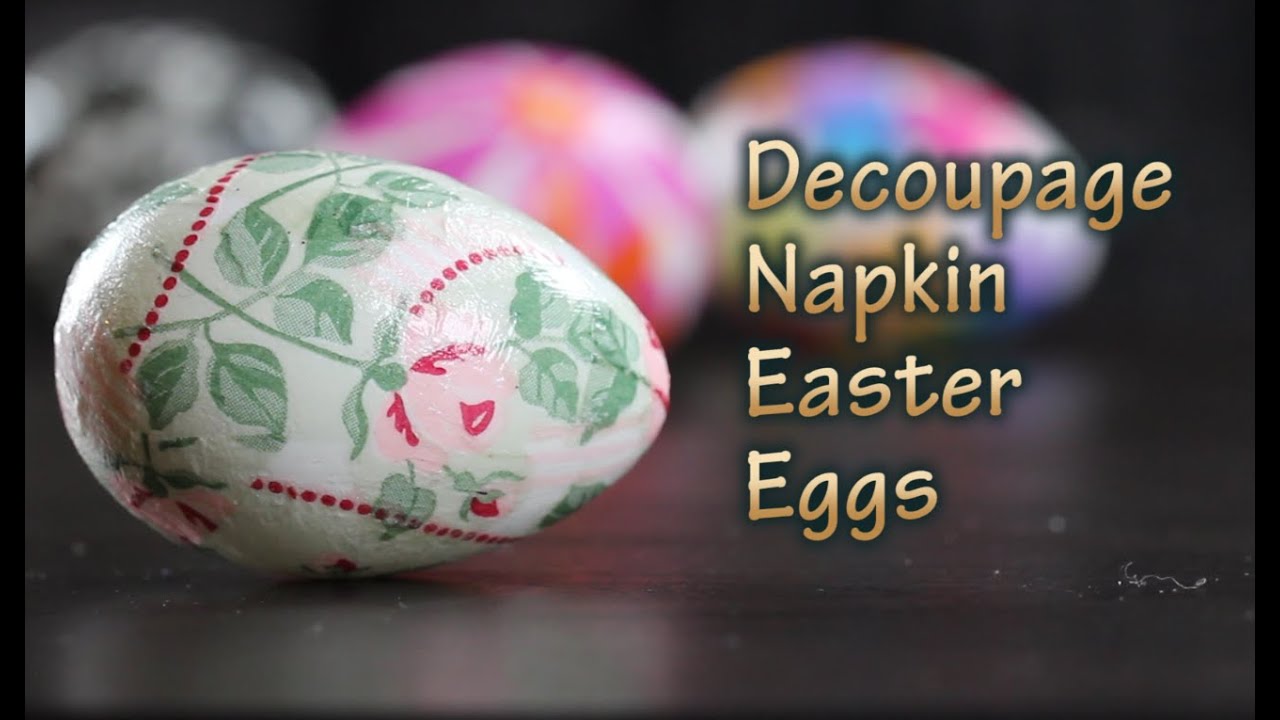 How To Make DIY Decoupage Easter Eggs With Napkins