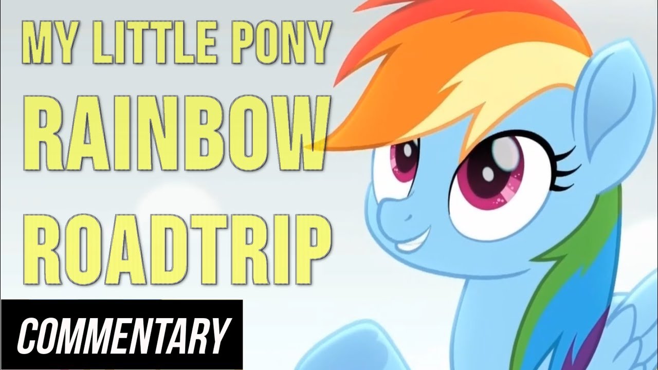 [Blind Reaction] My Little Pony: Rainbow Roadtrip