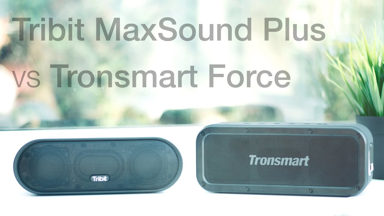Tribit MaxSound Plus vs Tronsmart Force: Budget Tech #1