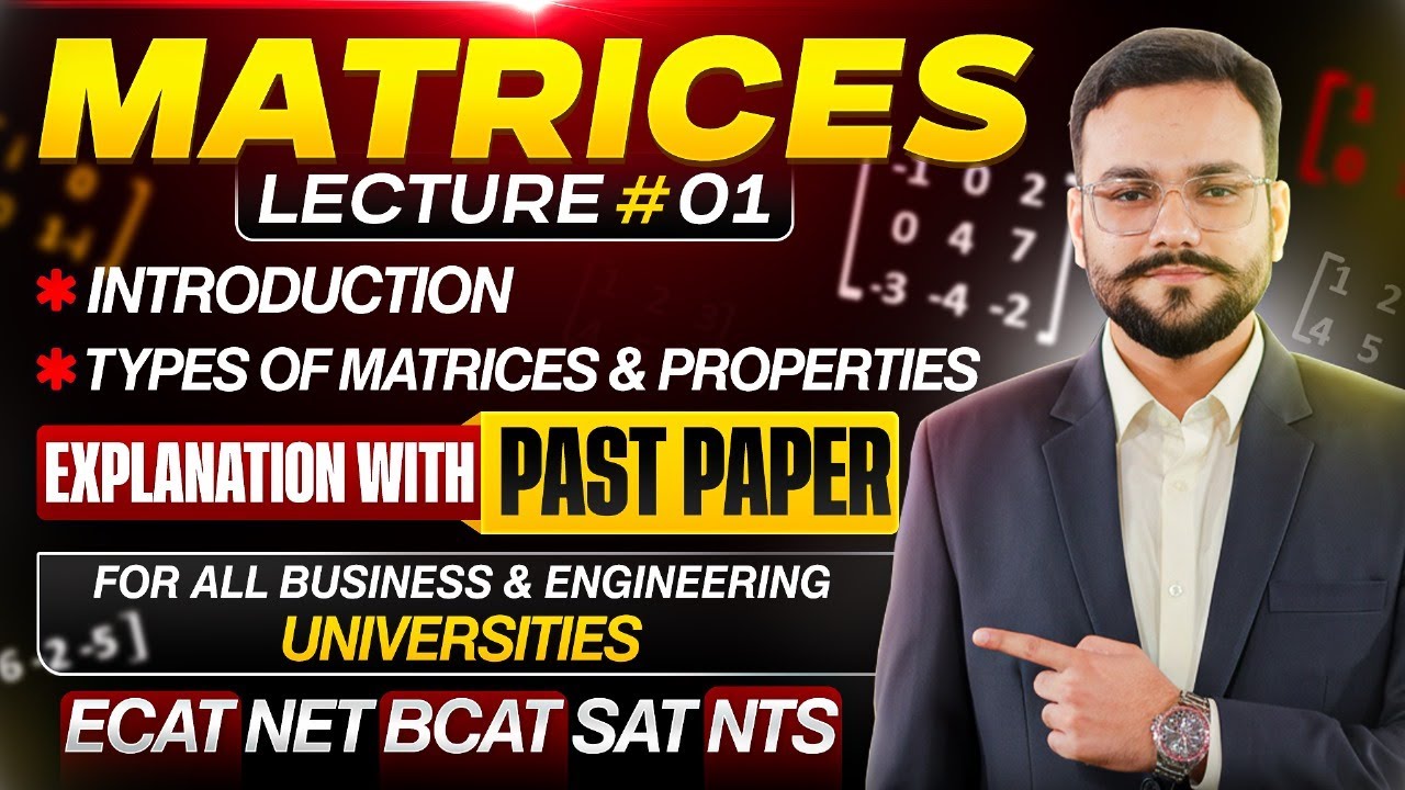 Matrices | Types of Matrices | Properties of Matrices | Lecture 01 | NET, ECAT, BCAT, SAT, NTS