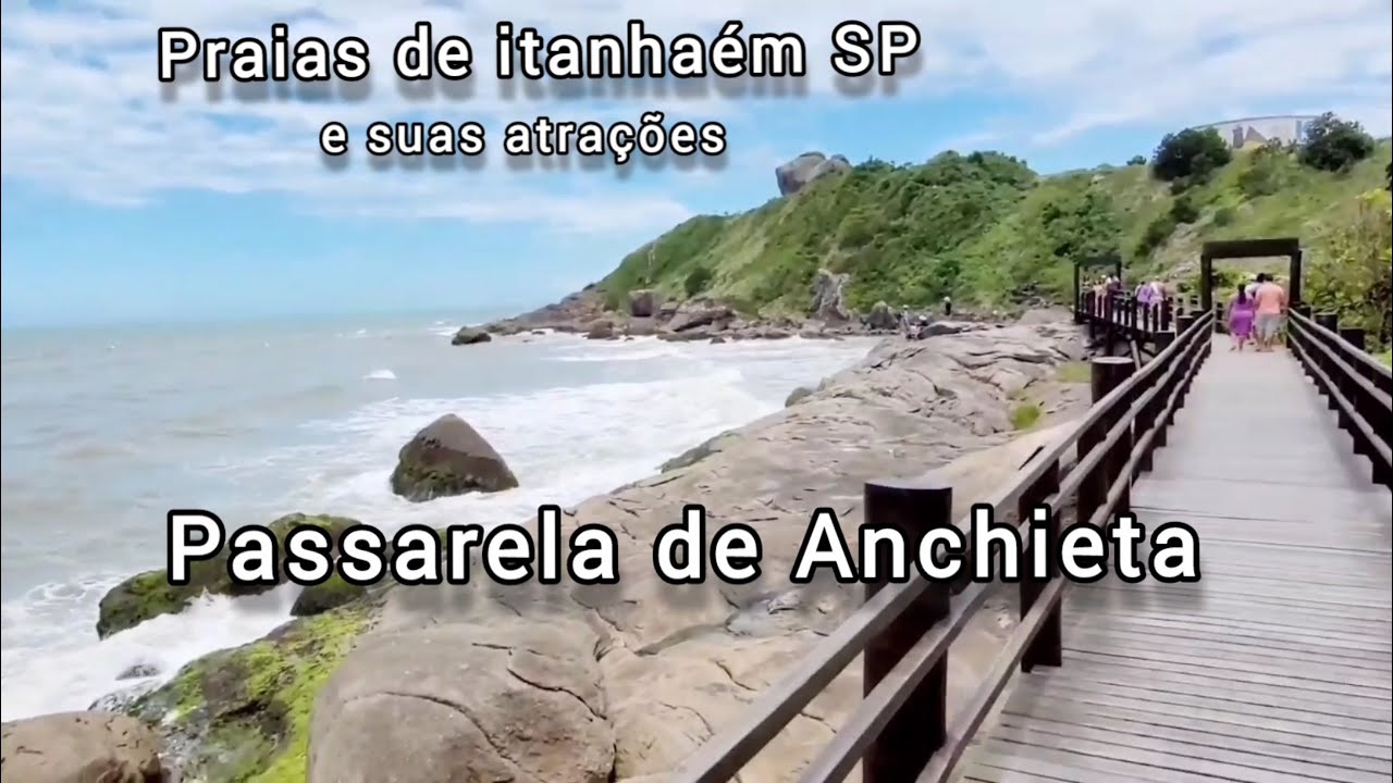 Praias de itanhaém SP - Praia dos Sonhos - Cama do Anchieta - Passarela do Anchieta