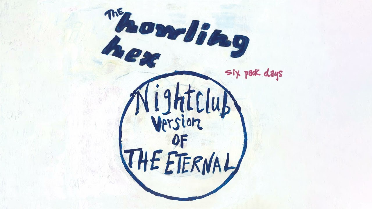 The Howling Hex - Six Pack Days (Neil Hagerty Experimental Rock) [Official Audio]