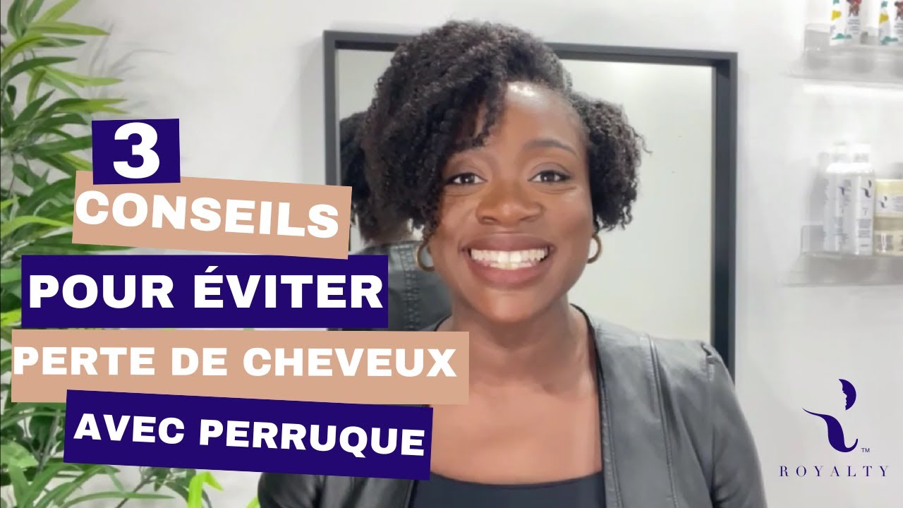 3 conseils pour éviter la perte de cheveux lors du port des perruques