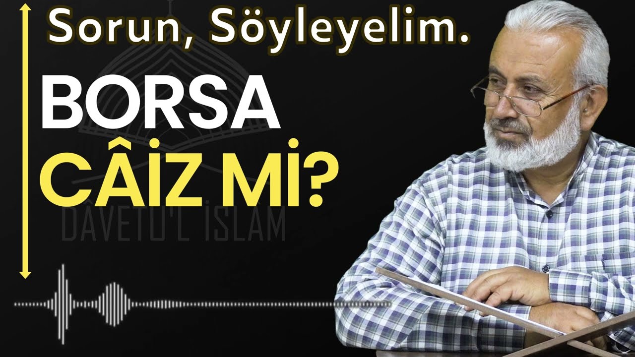 Borsadan Hisse Senedi Almak Câiz Mi? - Necati Koçkesen