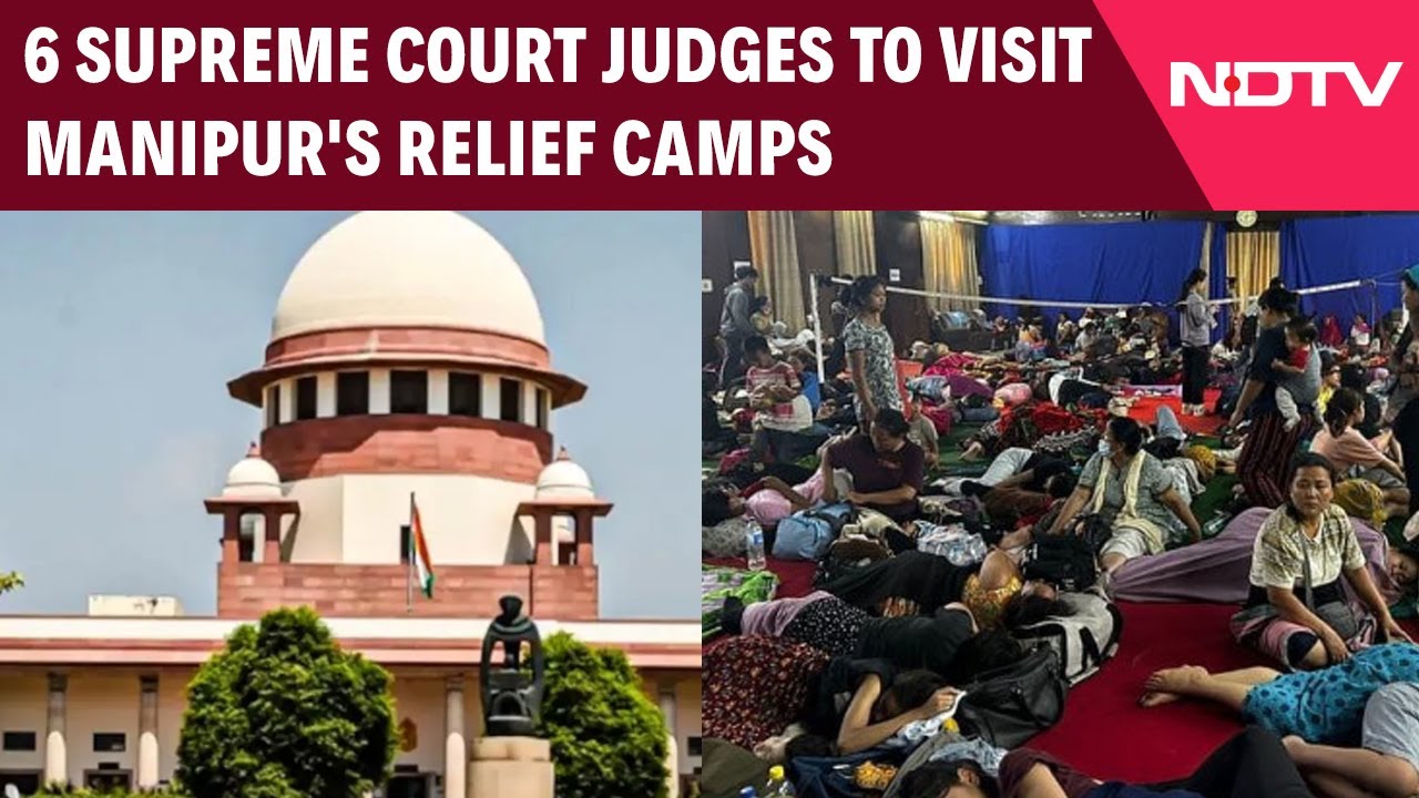 Manipur Violence | 6 Supreme Court Judges To Visit Manipur's Relief Camps, Meet Displaced People