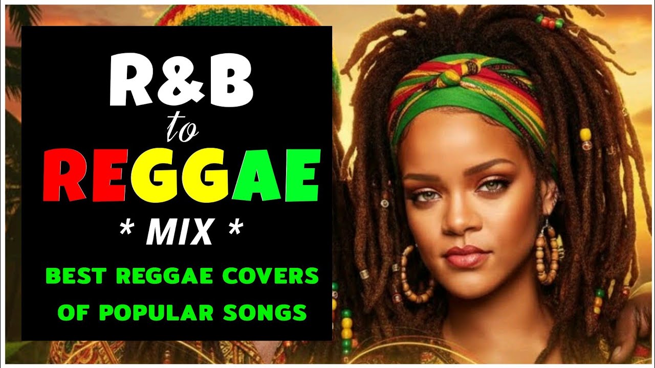 Best Reggae Covers Of Popular Songs | Dj Mojay | Throwback 2000 R&b Mix 2025 | Rihanna, Miley Cyrus