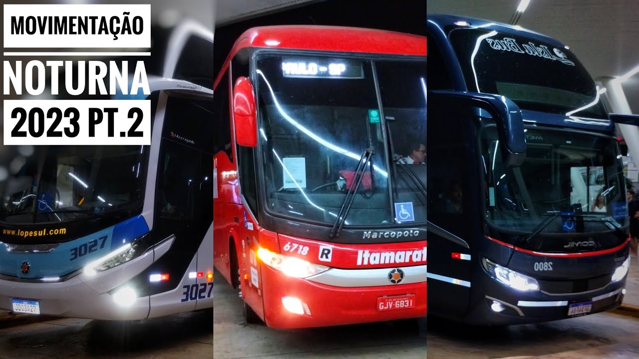 #MovimentaçãoRodoviária 56- Movimentação Noturna PT. 2 - ALTA TEMPORADA 2023 + 1° New Invictus!⚙️🇧🇷🚍