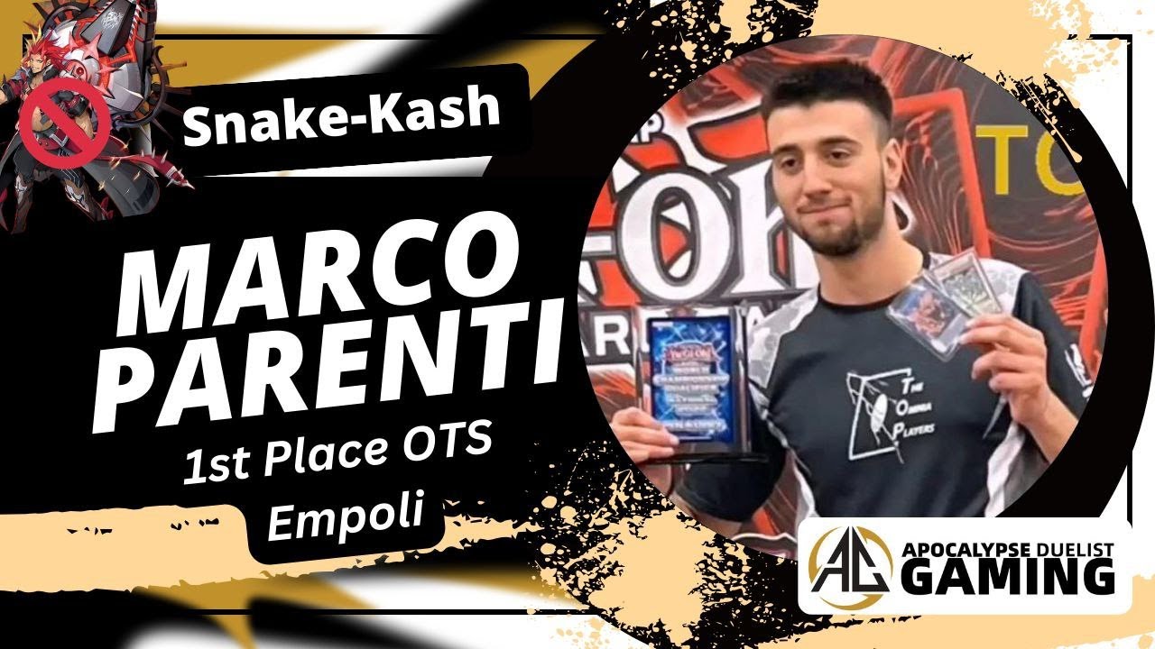 OTS CHAMPIONSHIP ~ 1st Place OTS Empoli ~ Snake-Eye Kash Azamina (Budget Deck) ~ Marco Parenti