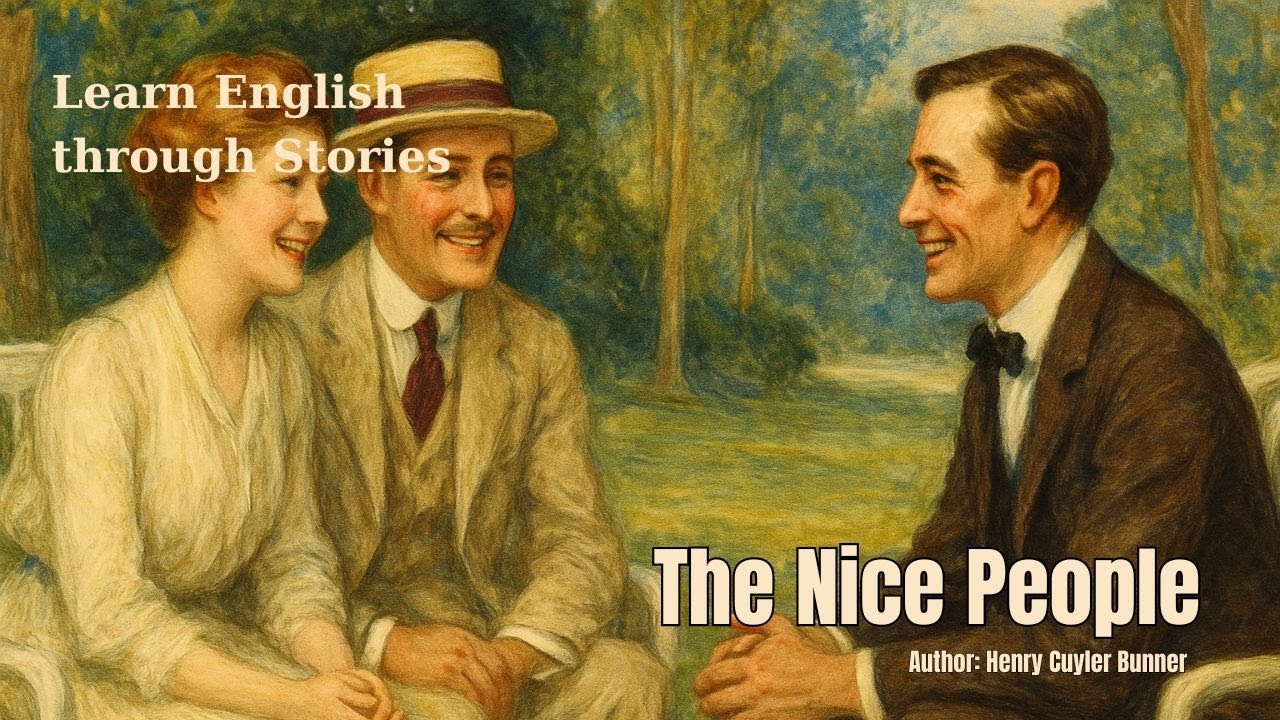 The Nice People by Henry Cuyler Bunner | English Listening Practice with a Humorous Twist