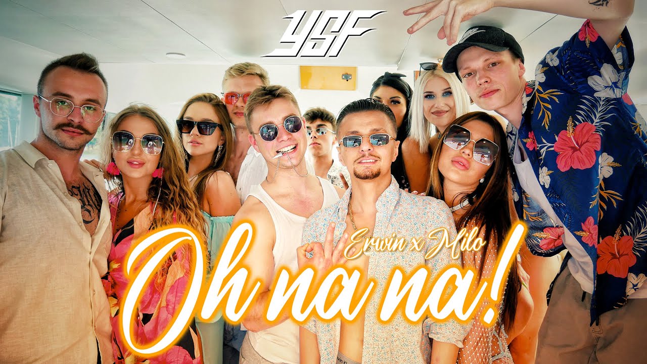 YSF (Erwin x Milo) - Oh Na Na!  [🎥Video]