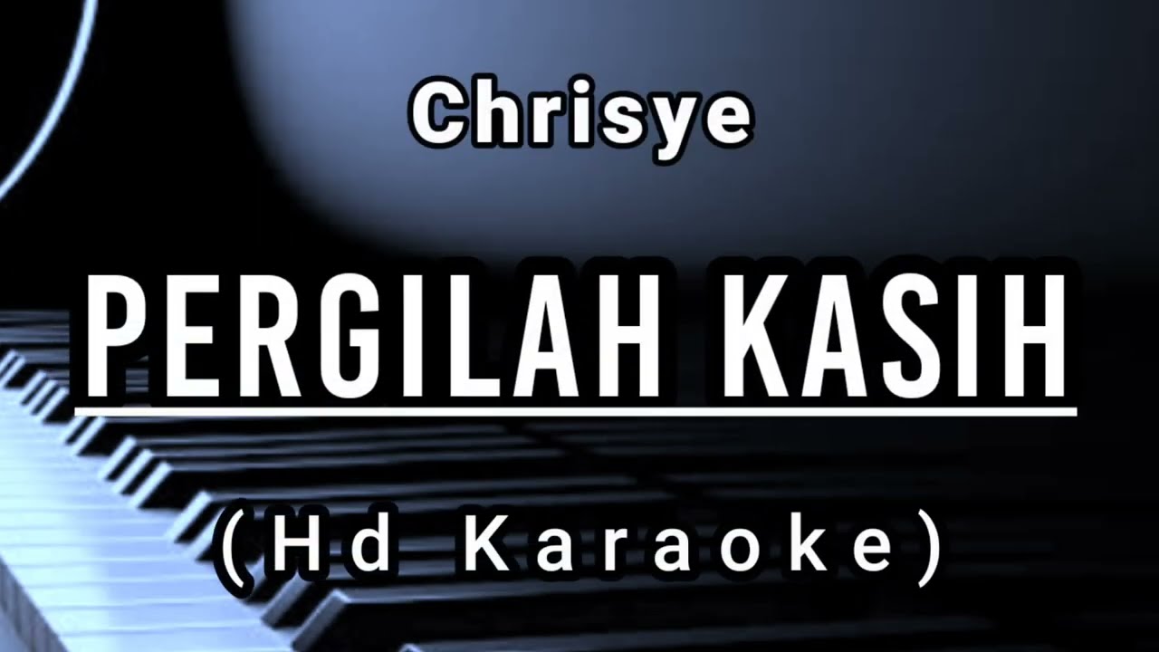 Pergilah Kasih - Chrisye ( Hd Karaoke )