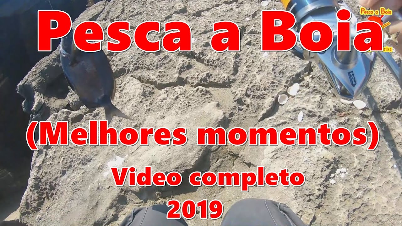Pesca a Boia (Melhores momentos) Video completo 2019