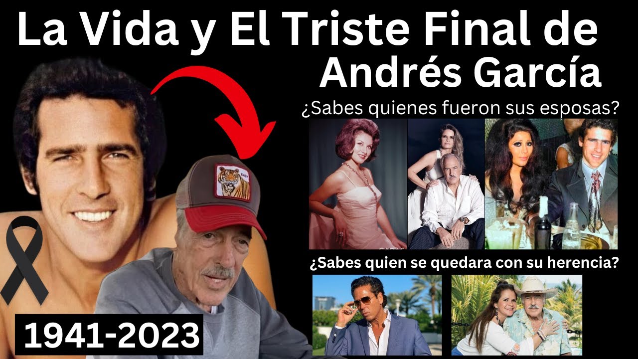 la vida y el triste final de Andrés García| descubre cosas que quisas no sabías