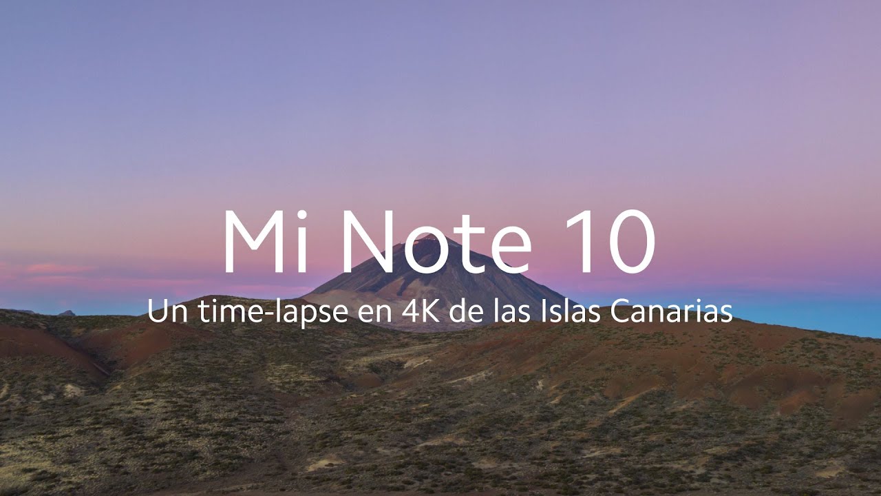 #MiNote10 | Time-lapse en 4K de las Islas Canarias por Daniel López