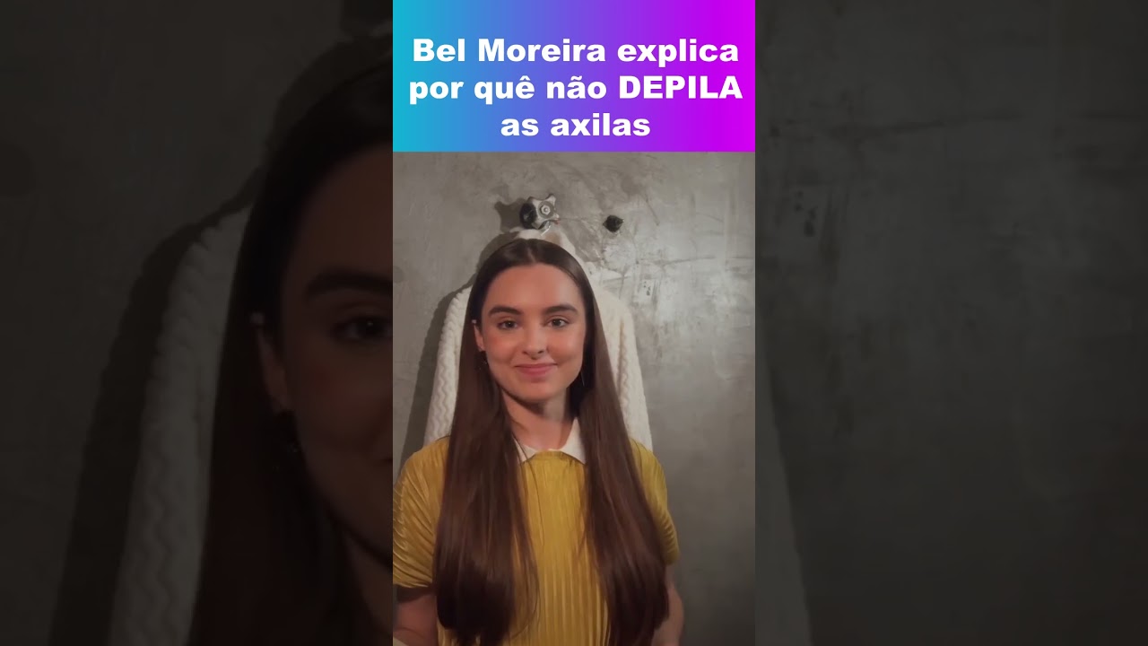 Por qu&ecirc; n&atilde;o depilo as axilas? Bel Moreira explica