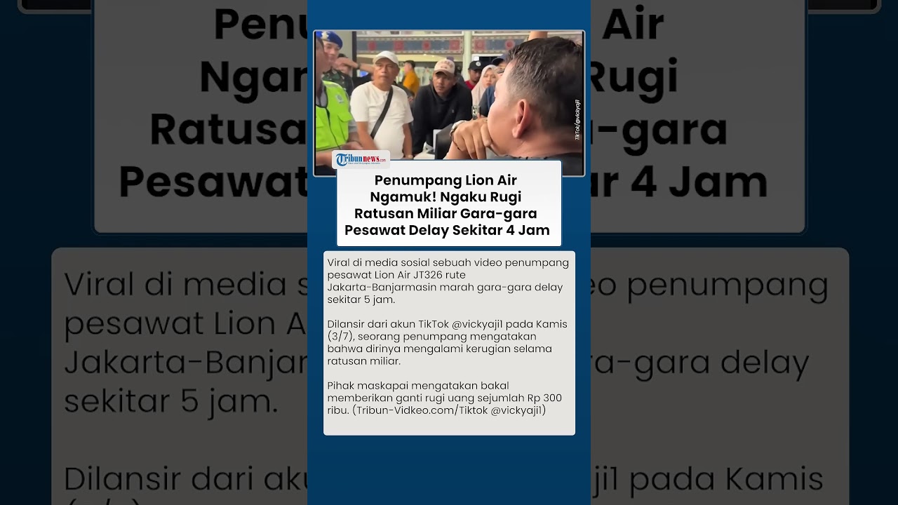 Viral Video Lion Air JT326 Rute Jakarta Banjarmasin Delay, Penumpang Ngamuk  Rugi Ratusan Miliar