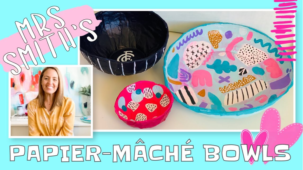 MRS SMITH'S PAPIER-MÂCHÉ BOWLS FOR KIDS, FT DEB MCNAUGHTON