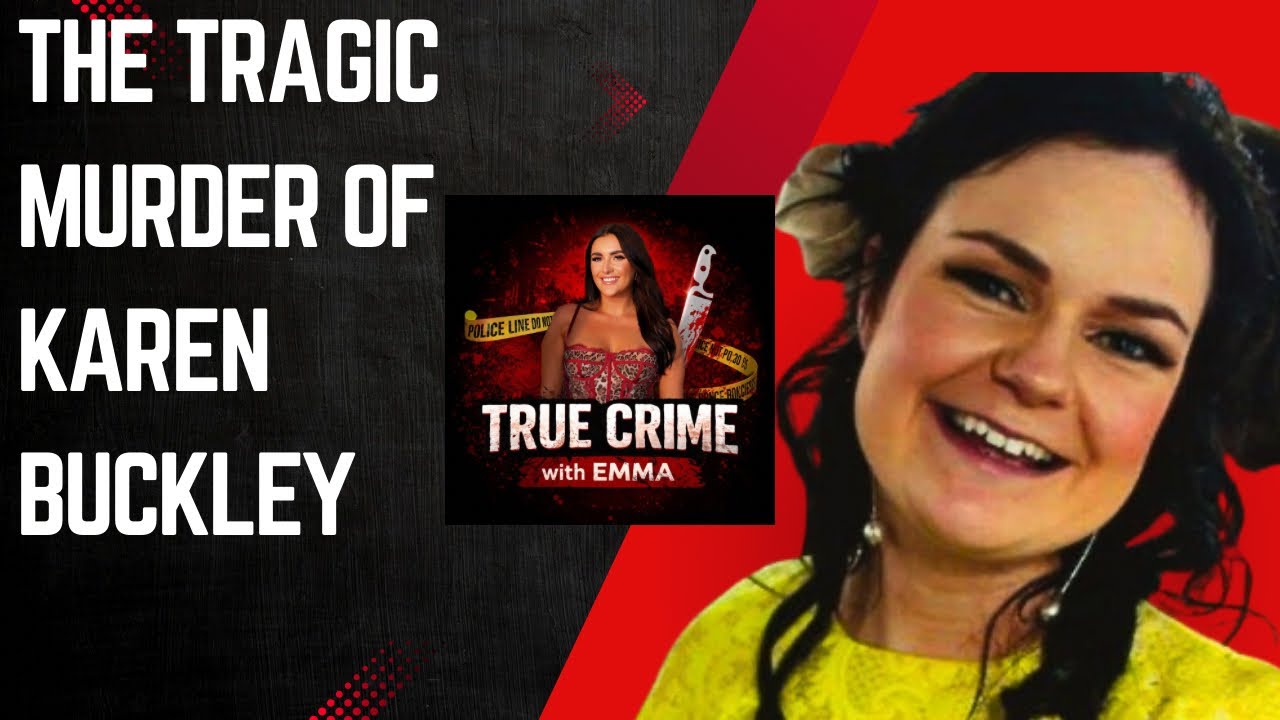 The Tragic Case of Karen Buckley 