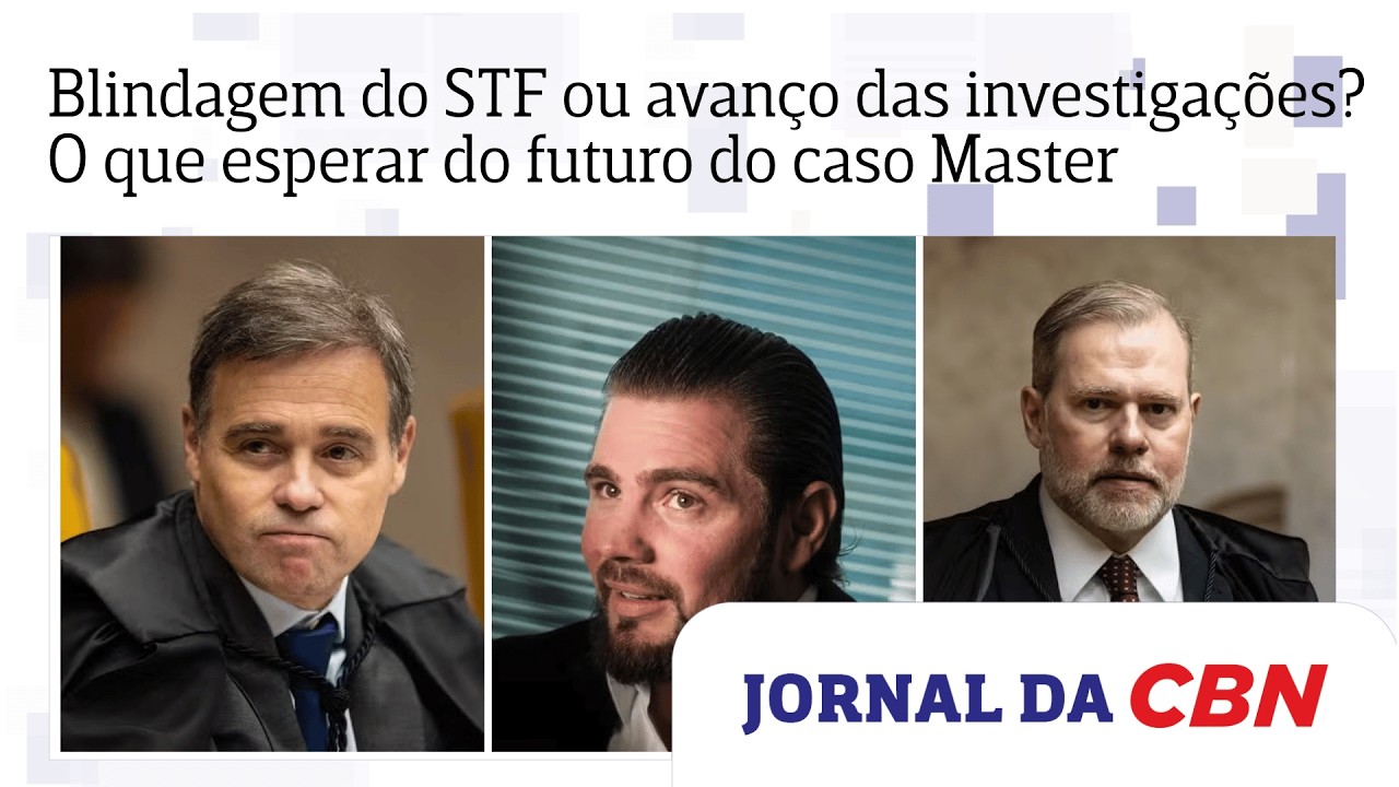 Blindagem do STF ou avanço das investigações? O que esperar do futuro do caso Master