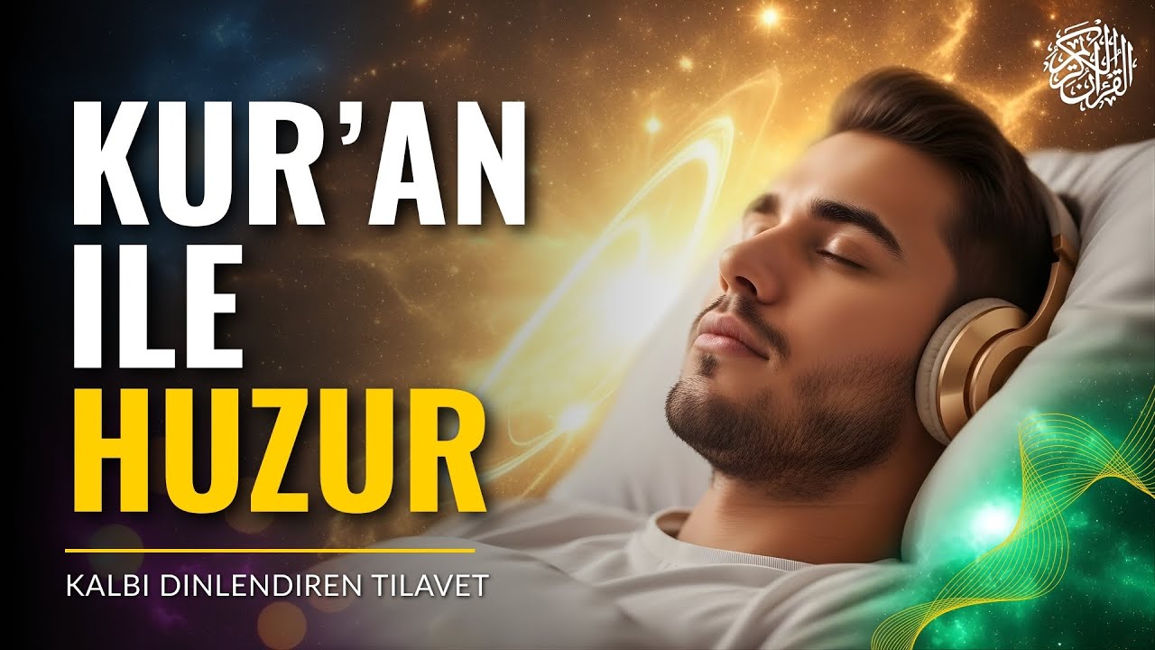Kur’an ile Dinlen | Sakin ve Huzurlu Tilavet
