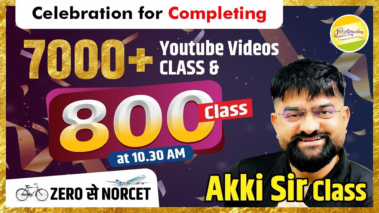 Celebrating 800 CLASS | NORCET-9 | ALL NURSING OFFICER /STAFF NURSE MCQ Target #Akki Sir के साथ