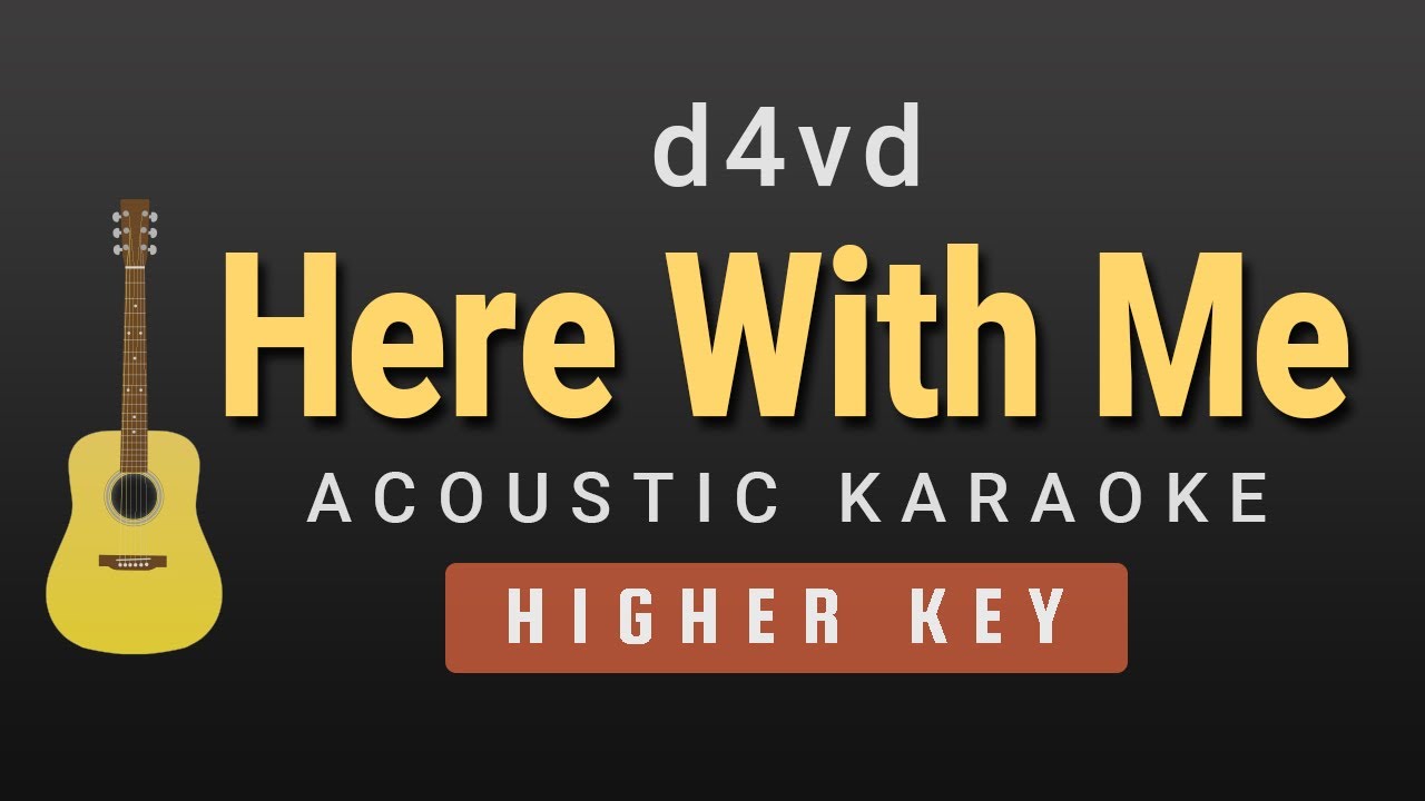Here With Me - d4vd (Female/ Higher Key Acoustic Karaoke)
