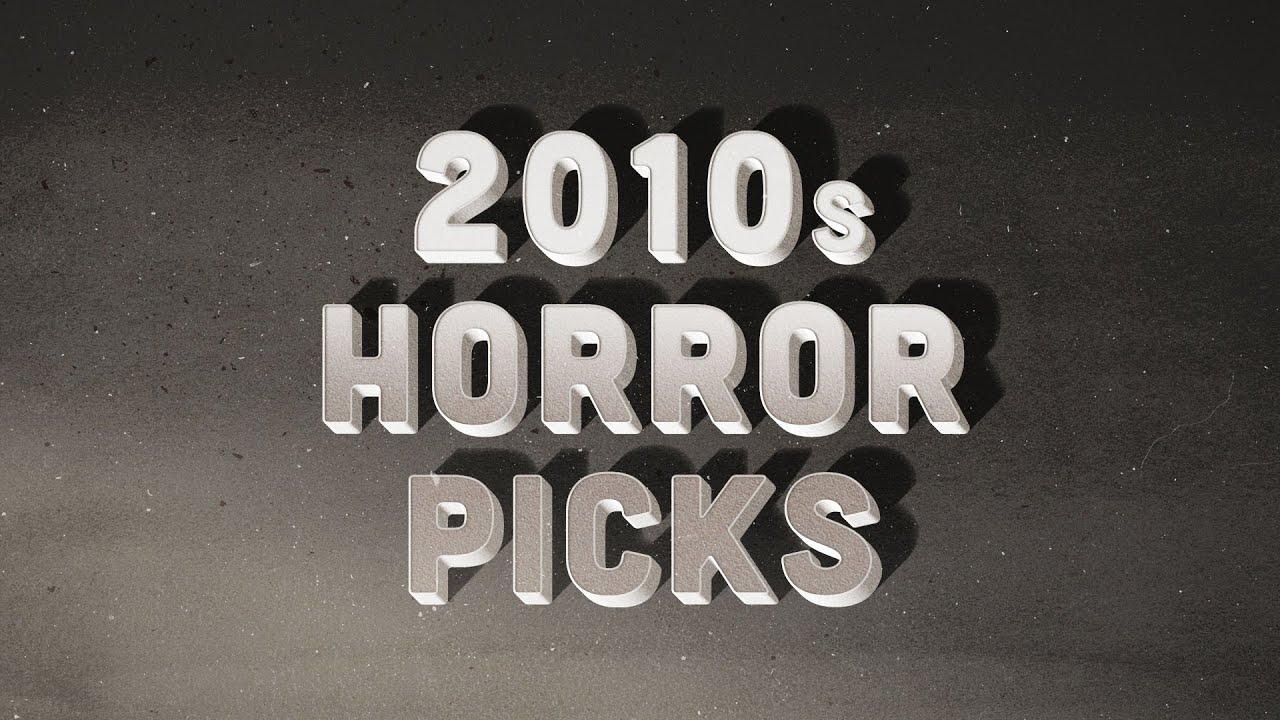 TOP 10 HORROR MOVIES of the 2010s // HORROR PICKS // Blu Ray, DVD, 4K