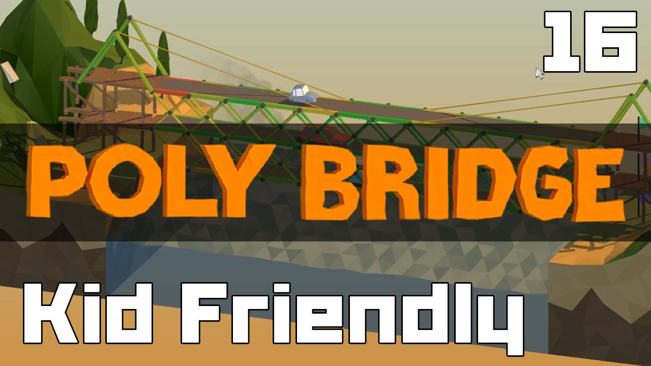 Steejo Does Kid Friendly - Poly Bridge - Part 16