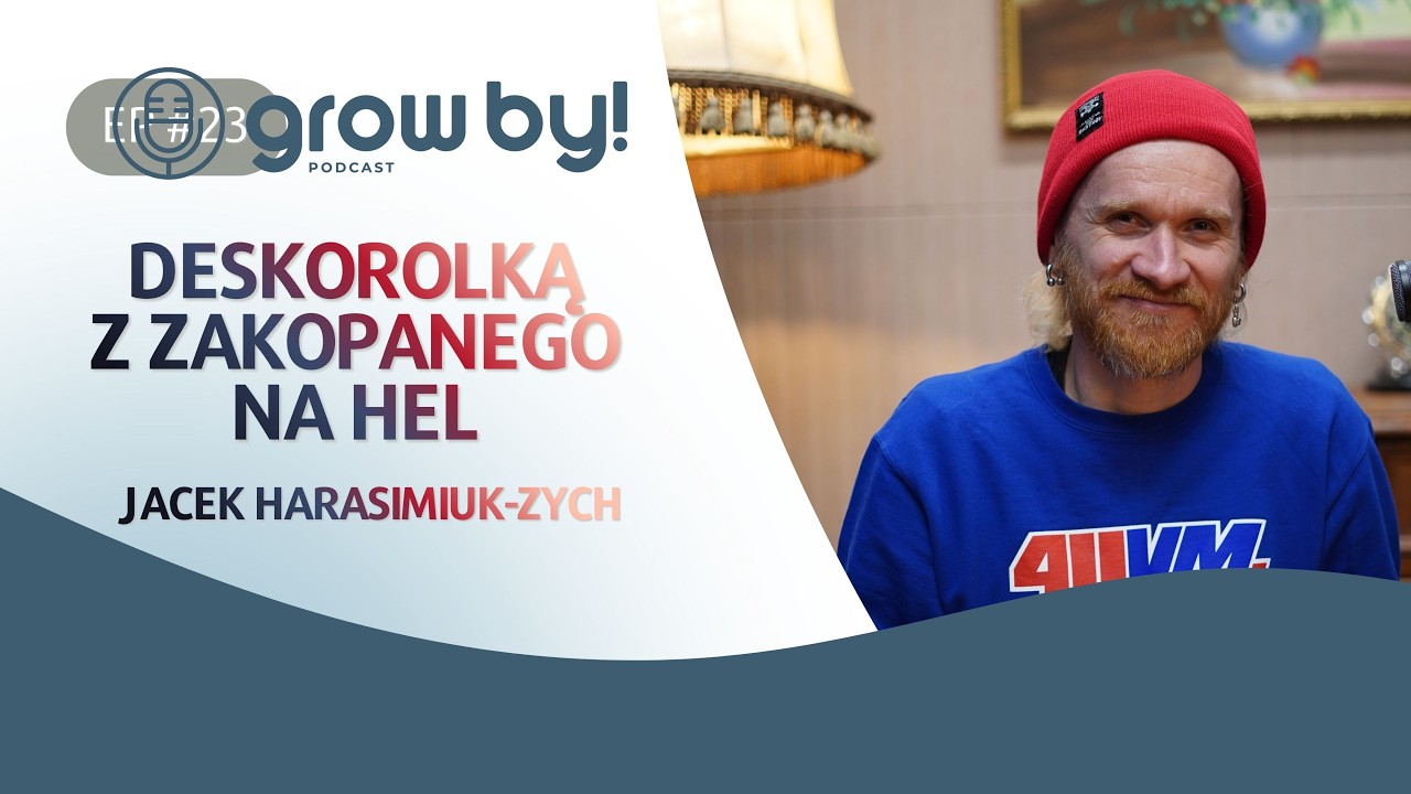 Grow By! The Way | W życiu jak na desce. Trzeba umieć się odpychać.
