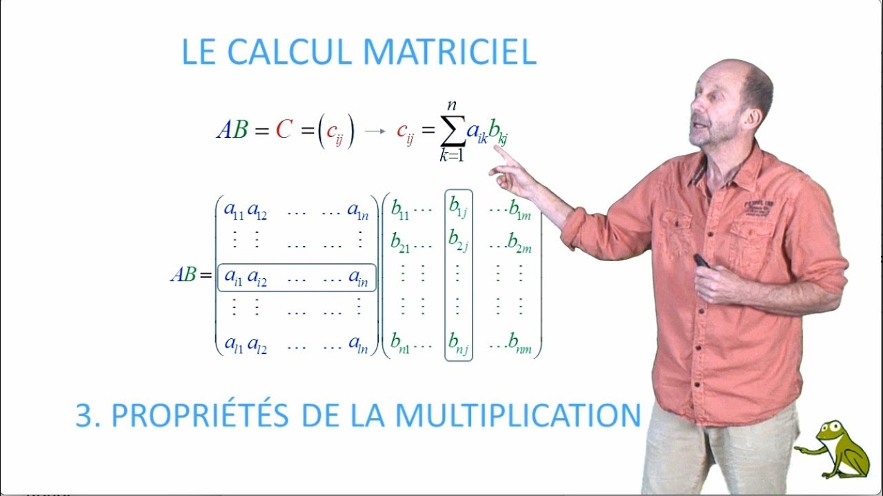 Le calcul matriciel : 3. Propriétés de la multiplication