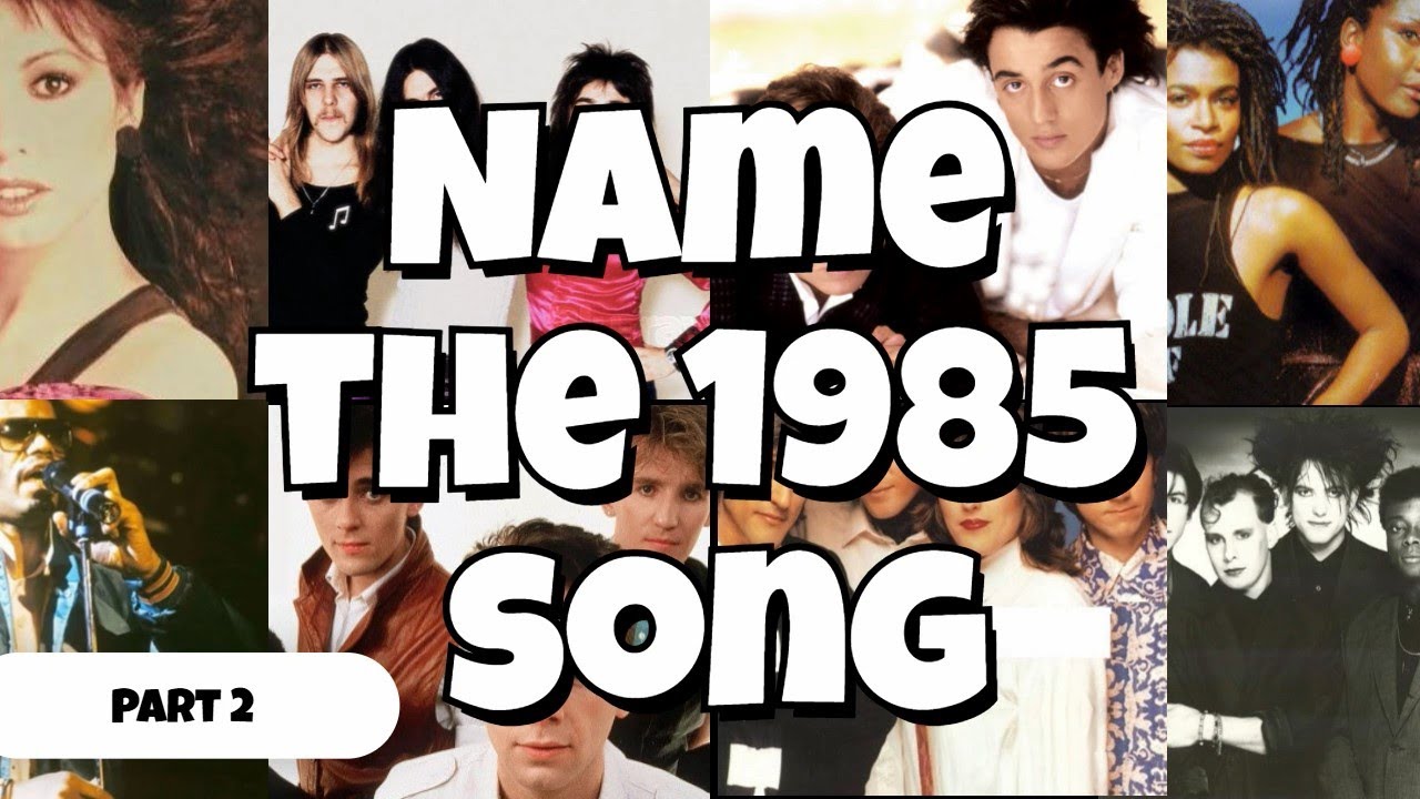 Name the song from 1985 part 2 | Mix of genres | 80's music