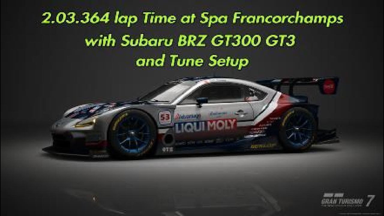 GT 7 Hot lap 2.03.364 + Tune Setup at Spa Francorchamps with Subaru BRZ GT300 GT3