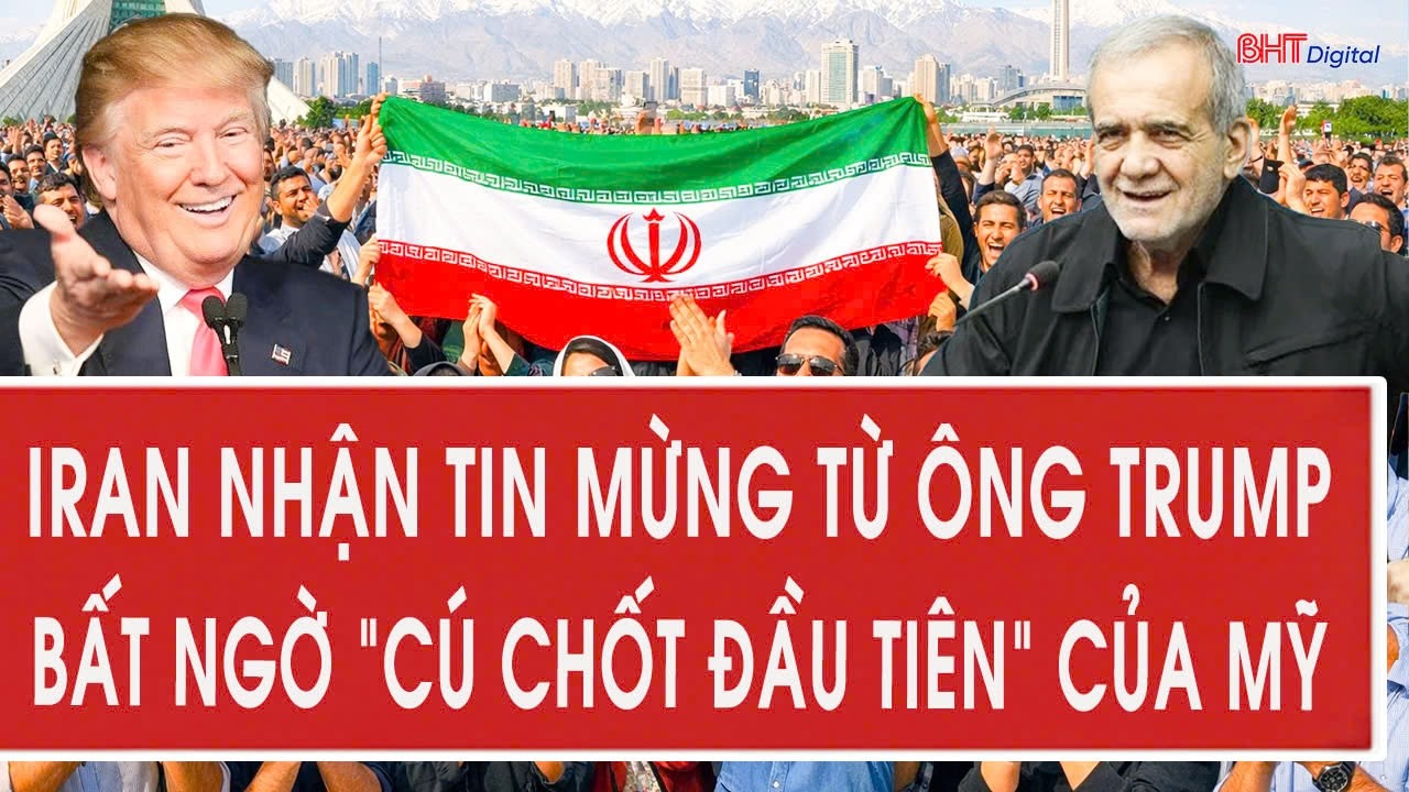 Tâm điểm quốc tế 20/3: Iran nhận tin mừng từ ông Trump, bất ngờ “cú chốt đầu tiên” của Mỹ