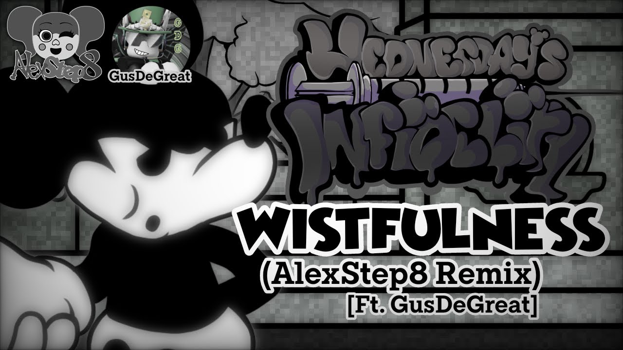 Wistfulness [AlexStep8 Remix] (Ft.@GusDeGreat) | Wednesday's Infidelity UST (+FLP)
