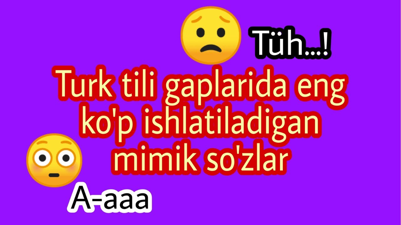 Top10|TURK TILI|Turk tili gapalarida eng ko`p ishlatiladigan mimik so`zlar|ТУРК ТИЛИ|Туркча гаплар