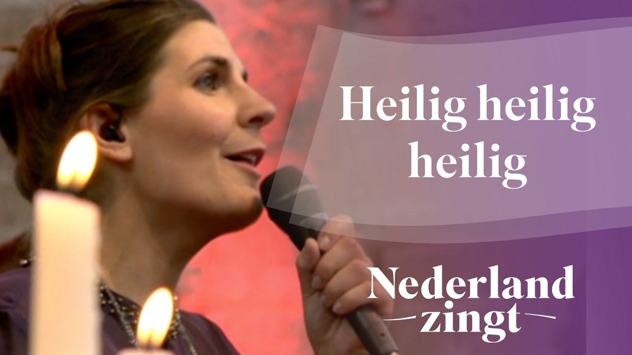 Nederland Zingt: Heilig, heilig, heilig