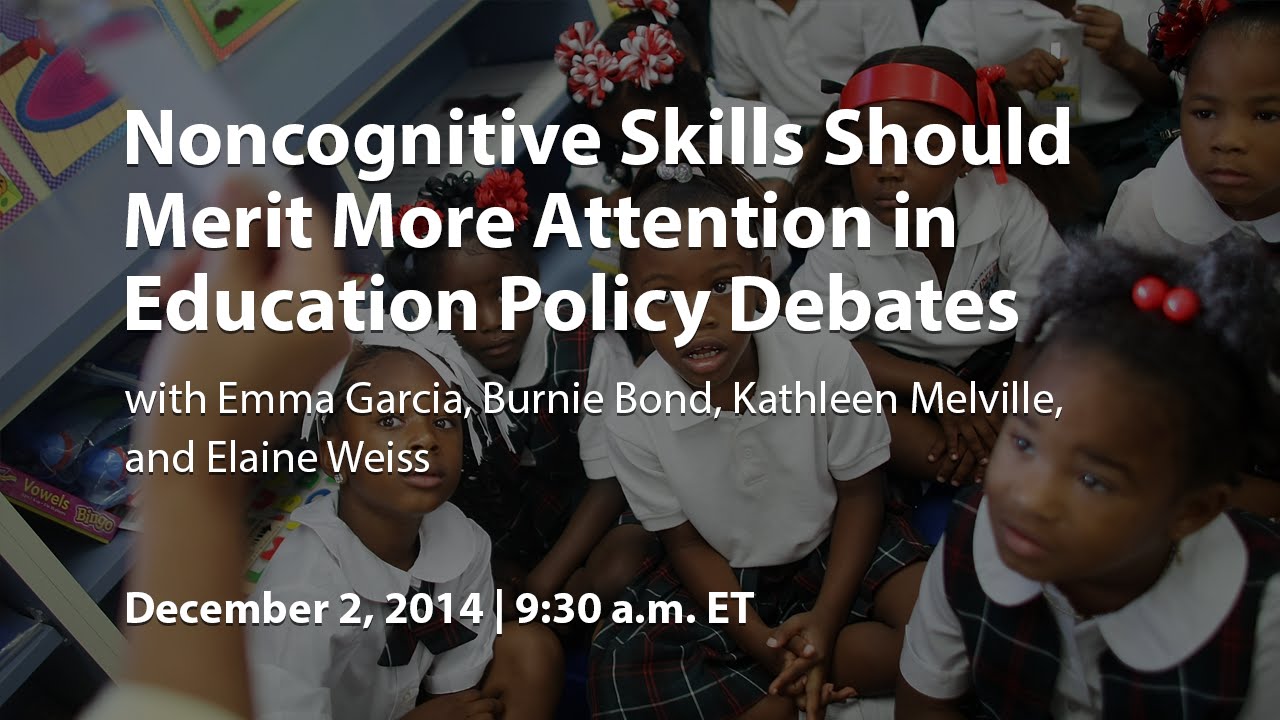 Noncognitive Skills Should Merit More Attention in Education Policy Debates